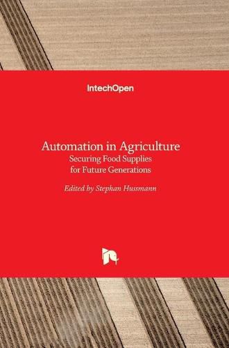 Cover image for Automation in Agriculture: Securing Food Supplies for Future Generations