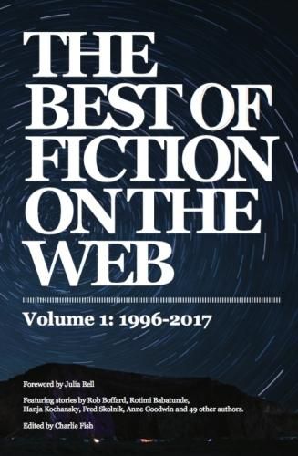 The Best of Fiction on the Web: 1996-2017