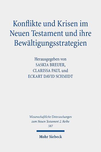 Cover image for Konflikte und Krisen im Neuen Testament und ihre Bewaeltigungsstrategien