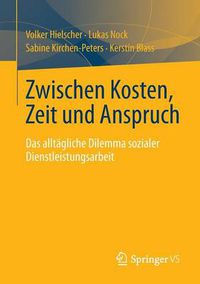 Cover image for Zwischen Kosten, Zeit und Anspruch: Das alltagliche Dilemma sozialer Dienstleistungsarbeit