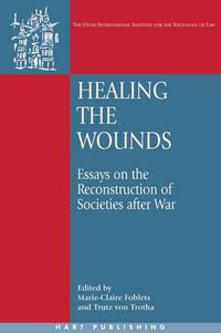 Cover image for Healing the Wounds: Essays on the Reconstruction of Societies after War