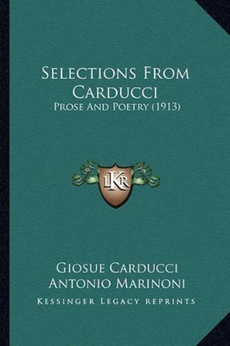 Cover image for Selections from Carducci: Prose and Poetry (1913)