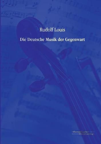 Cover image for Die Deutsche Musik der Gegenwart