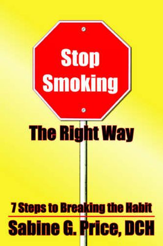 Cover image for Stop Smoking The Right Way: 7 Steps to Breaking the Habit