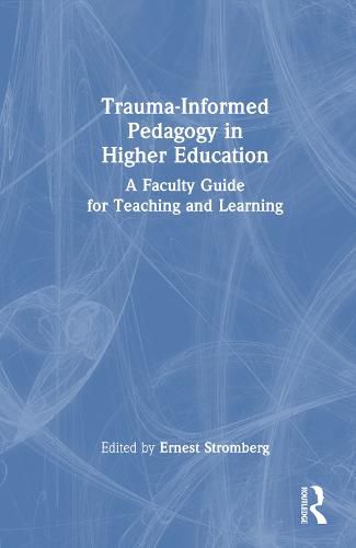 Cover image for Trauma-Informed Pedagogy in Higher Education