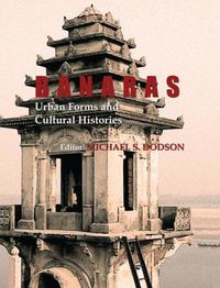 Cover image for Banaras: Urban Forms and Cultural Histories