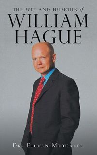 Cover image for The Wit and Humour of William Hague