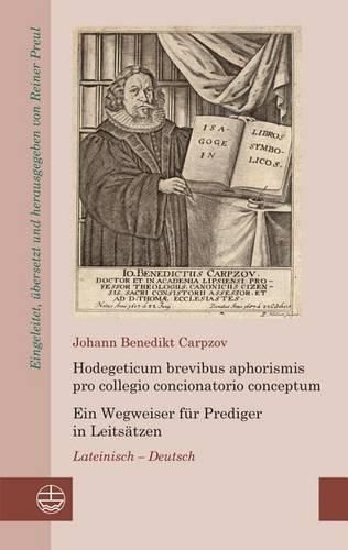 Cover image for Hodegeticum Brevibus Aphorismis Pro Collegio Concionatorio Conceptum / Ein Wegweiser Fur Prediger in Leitsatzen: Lateinisch-Deutsch