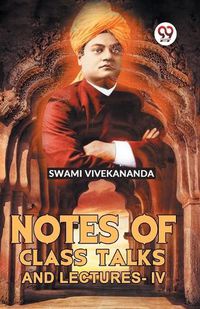 Cover image for Notes of Class Talks and Lectures-Iv