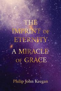 Cover image for The Imprint of Eternity: A Miracle of Grace