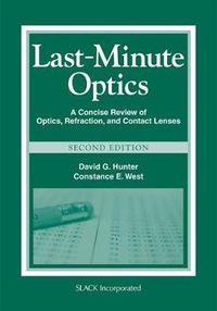 Cover image for Last Minute Optics: A Concise Review of Optics, Refraction, and Contact Lenses