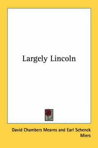 Cover image for Largely Lincoln