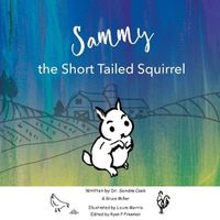 Cover image for Sammy the Short Tailed Squrriel