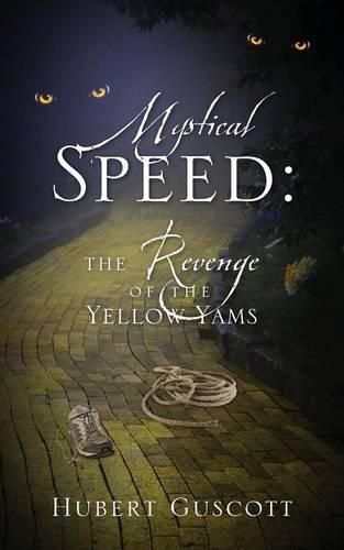 Cover image for Mystical Speed: The Revenge of the Yellow Yams