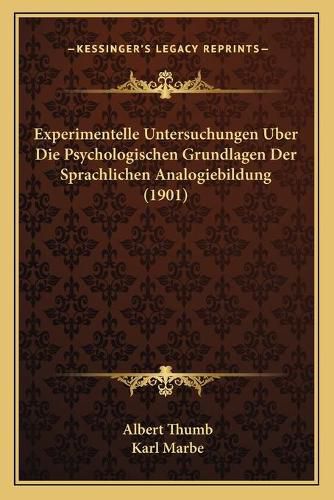 Cover image for Experimentelle Untersuchungen Uber Die Psychologischen Grundlagen Der Sprachlichen Analogiebildung (1901)