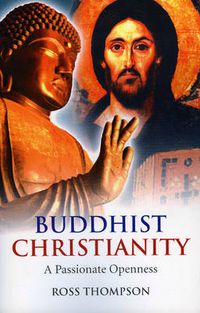 Cover image for Buddhist Christianity - A Passionate Openness