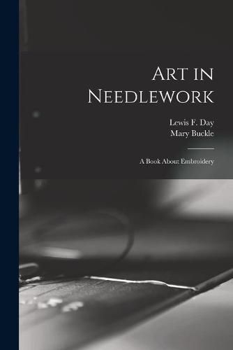 Art in Needlework: a Book About Embroidery