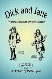 Cover image for Dick and Jane: Pre-Marriage Discussion with Youth and Others