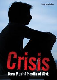 Cover image for Crisis: Teen Mental Health at Risk