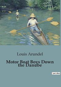 Cover image for Motor Boat Boys Down the Danube