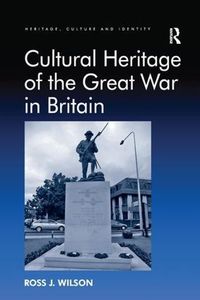 Cover image for Cultural Heritage of the Great War in Britain