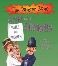 Cover image for Avoid Being A Suffragette!