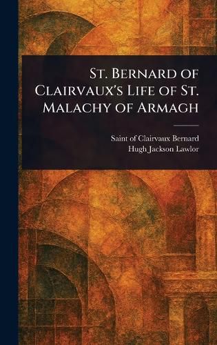 Cover image for St. Bernard of Clairvaux's Life of St. Malachy of Armagh