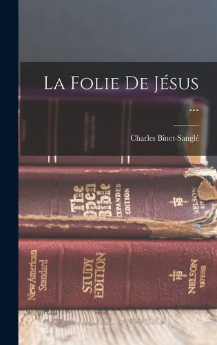 Cover image for La Folie De Jesus ...