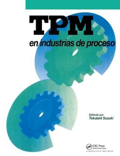 Cover image for TPM En Industrias De Proceso: Originalmente publicado por el Japan Institute of Plant Maintenance