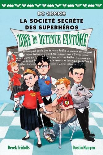 DC Comics: La Societe Secrete Des Superheros: N Degrees 3 - Zone de Retenue Fantome