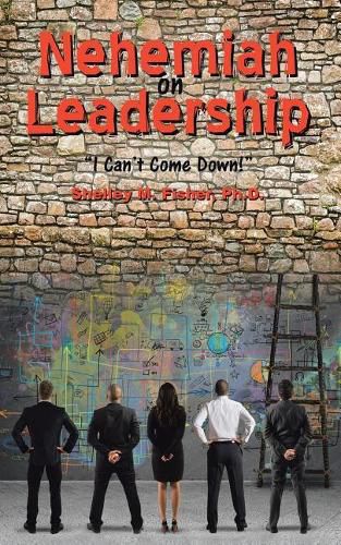 Cover image for Nehemiah on Leadership: I Can't Come Down