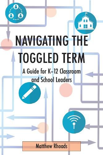 Cover image for Navigating the Toggled Term: A Guide for K-12 Classroom and School Leaders