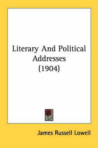 Cover image for Literary and Political Addresses (1904)