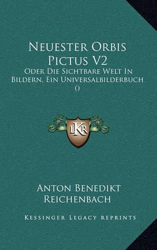 Cover image for Neuester Orbis Pictus V2: Oder Die Sichtbare Welt in Bildern, Ein Universalbilderbuch ()