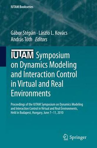 Cover image for IUTAM Symposium on Dynamics Modeling and Interaction Control in Virtual and Real Environments