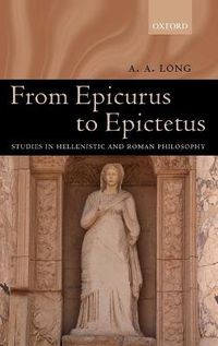 Cover image for From Epicurus to Epictetus: Studies in Hellenistic and Roman Philosophy