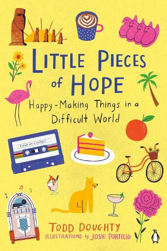 Cover image for Little Pieces Of Hope: Happy-Making Things in a Difficult World