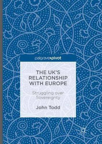 Cover image for The UK's Relationship with Europe: Struggling over Sovereignty