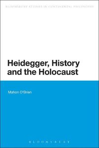 Cover image for Heidegger, History and the Holocaust