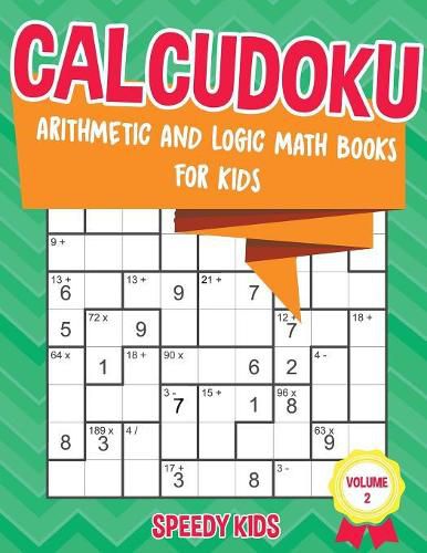 Cover image for Calcudoku: Arithmetic and Logic Math Books for Kids - Volume 2