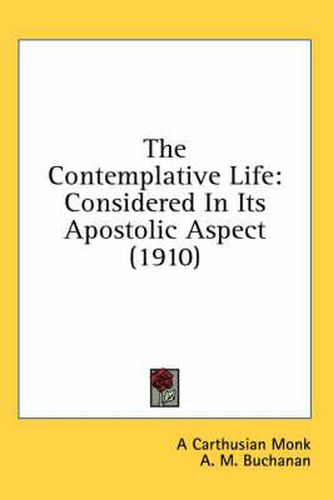 The Contemplative Life: Considered in Its Apostolic Aspect (1910)