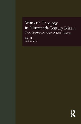 Cover image for Women's Theology in Nineteenth-Century Britain: Transfiguring the Faith of Their Fathers