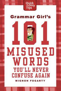 Cover image for Grammar Girl's 101 Misused Words You'll Never Confuse Again