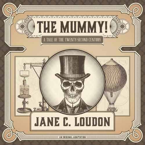 The Mummy! Lib/E: A Tale of the Twenty-Second Century