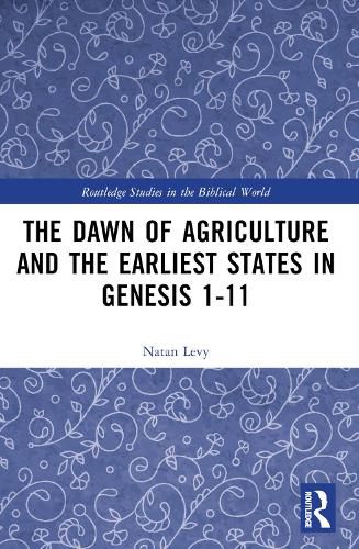 Cover image for The Dawn of Agriculture and the Earliest States in Genesis 1-11