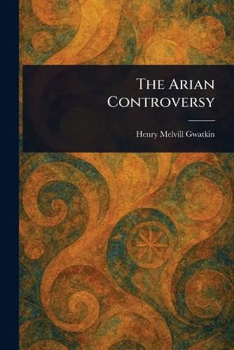 Cover image for The Arian Controversy