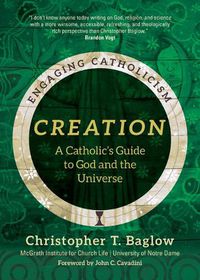 Cover image for Creation: A Catholic's Guide to God and the Universe