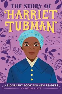 Cover image for The Story of Harriet Tubman: A Biography Book for New Readers