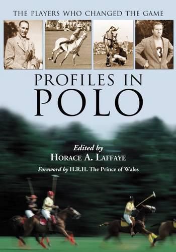 Cover image for Profiles in Polo: The Players Who Changed the Game