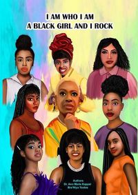 Cover image for I Am Who I Am, A Black Girl and I Rock